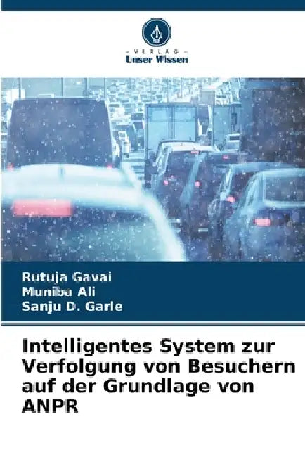 Intelligentes System zur Verfolgung von Besuchern auf der Grundlage von ANPR by Rutuja Gavai, Muniba Ali, Sanju D. Garle