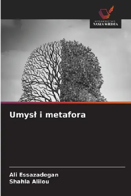 Umysl i metafora by Ali Essazadegan, Shahla Alilou