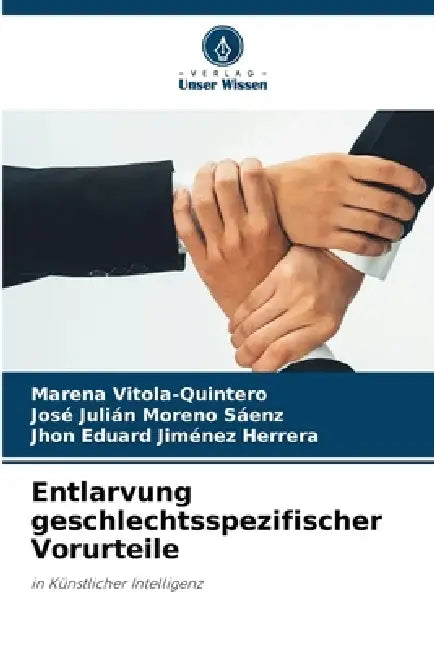 Entlarvung geschlechtsspezifischer Vorurteile by Marena Vitola-Quintero, José Julián Moreno Sáenz, Jhon Eduard Jiménez Herrera