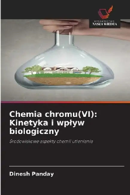 Chemia chromu(VI): Kinetyka i wplyw biologiczny by Dinesh Panday