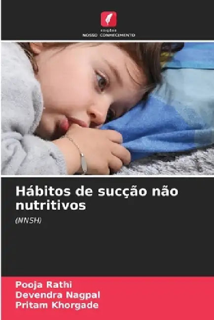 Hábitos de sucção não nutritivos by Pooja Rathi, Devendra Nagpal, Pritam Khorgade