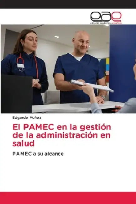 El PAMEC en la gestión de la administración en salud by Edgardo Muñoz