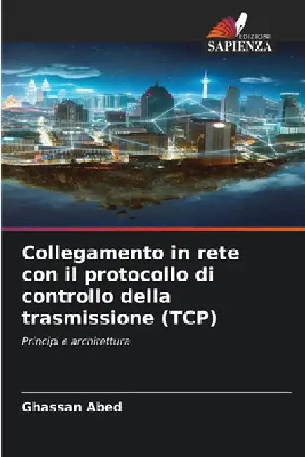 Collegamento in rete con il protocollo di controllo della trasmissione (TCP) by Ghassan Abed