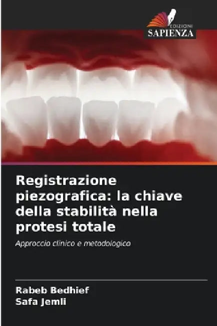 Registrazione piezografica: la chiave della stabilità nella protesi totale by Rabeb Bedhief, Safa Jemli