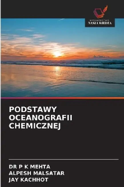 Podstawy Oceanografii Chemicznej by P. Kumar Mehta, Alpesh Malsatar, Jay Kachhot