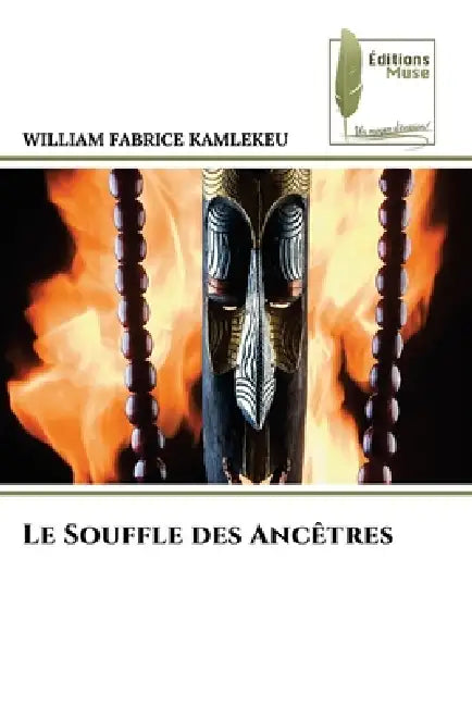 Le Souffle des Ancêtres by William Fabrice Kamlekeu