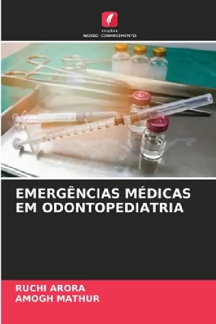 Emergências Médicas Em Odontopediatria by Ruchi Arora, Amogh Mathur