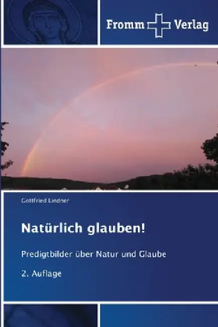 Natürlich glauben! by Gottfried Lindner