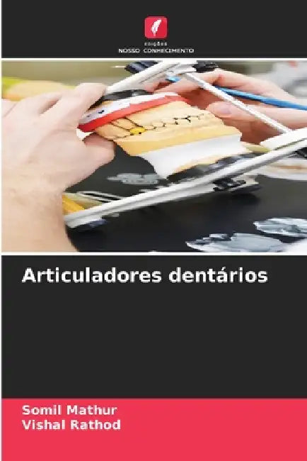 Articuladores dentários by Somil Mathur, Vishal Rathod