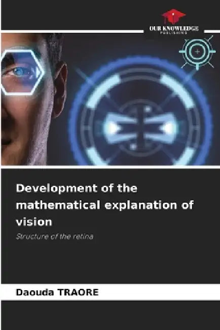 Development of the mathematical explanation of vision by Daouda Traore