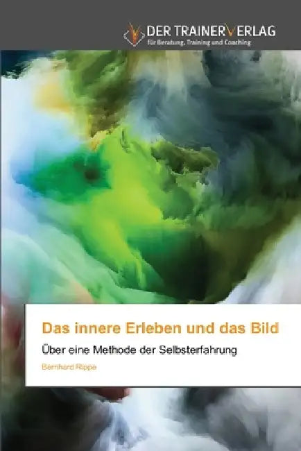 Das innere Erleben und das Bild by Bernhard Rippe