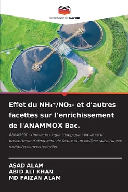 Effet du NH₄⁺/NO₂- et d'autres facettes sur l'enrichissement de l'ANAMMOX Bac. by Asad Alam, Abid Ali Khan, Faizan Alam
