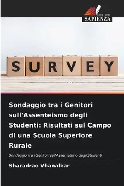 Sondaggio tra i Genitori sull'Assenteismo degli Studenti: Risultati sul Campo di una Scuola Superiore Rurale by Sharadrao Vhanalkar