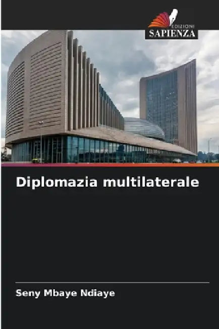 Diplomazia multilaterale by Seny Mbaye Ndiaye