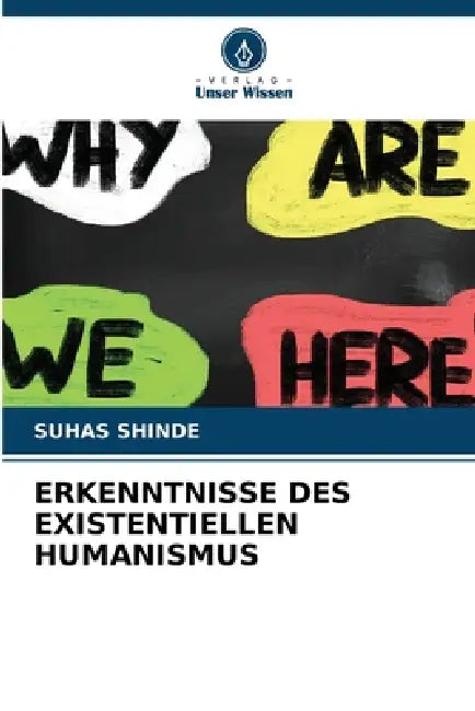 Erkenntnisse Des Existentiellen Humanismus by Suhas Shinde