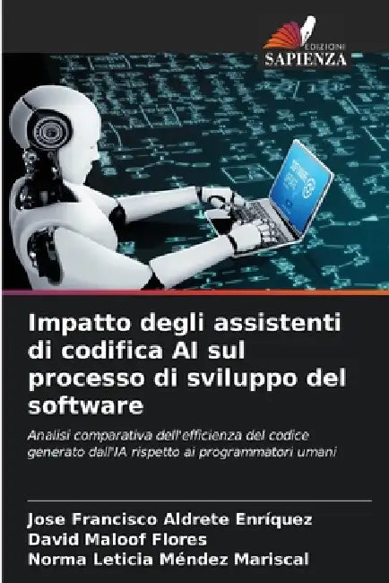 Impatto degli assistenti di codifica AI sul processo di sviluppo del software by José Francisco Aldrete Enríquez, David Maloof Flores, Norma Leticia Méndez Mariscal