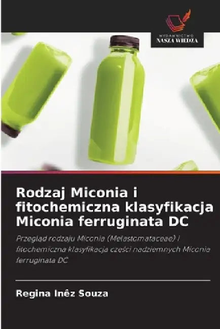 Rodzaj Miconia i fitochemiczna klasyfikacja Miconia ferruginata DC by Regina Inêz Souza