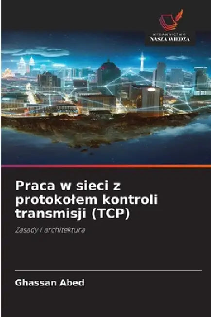 Praca w sieci z protokolem kontroli transmisji (TCP) by Ghassan Abed