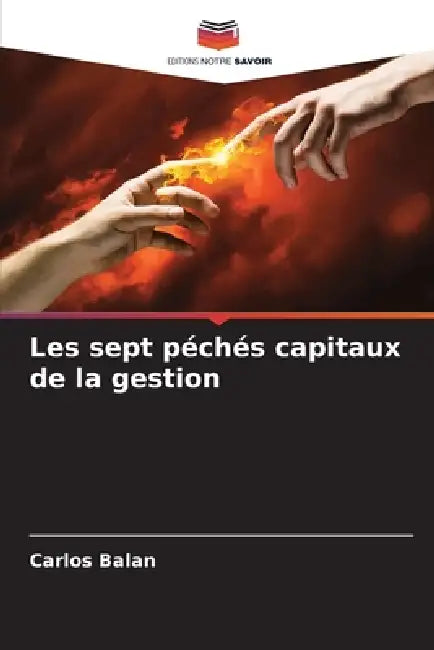 Les sept péchés capitaux de la gestion by Carlos Balan