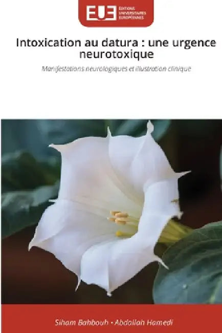 Intoxication au datura: une urgence neurotoxique by Siham Bahbouh, Abdallah Hamedi