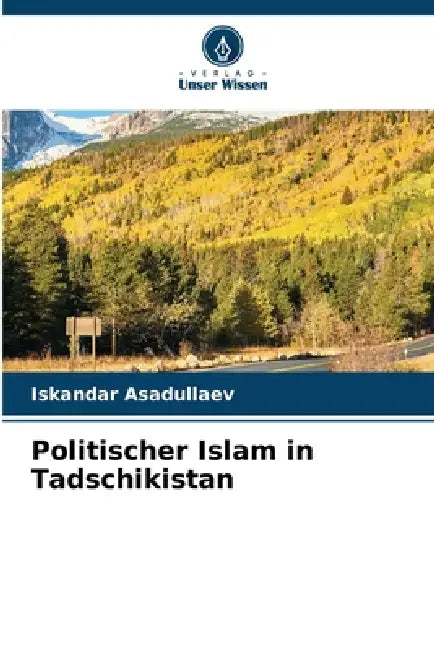 Politischer Islam in Tadschikistan by Iskandar Asadullaev