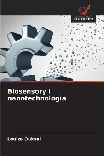 Biosensory i nanotechnologia by Louiza Ouksel
