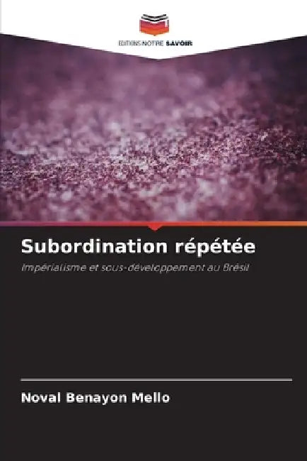 Subordination répétée by Noval Benayon Mello