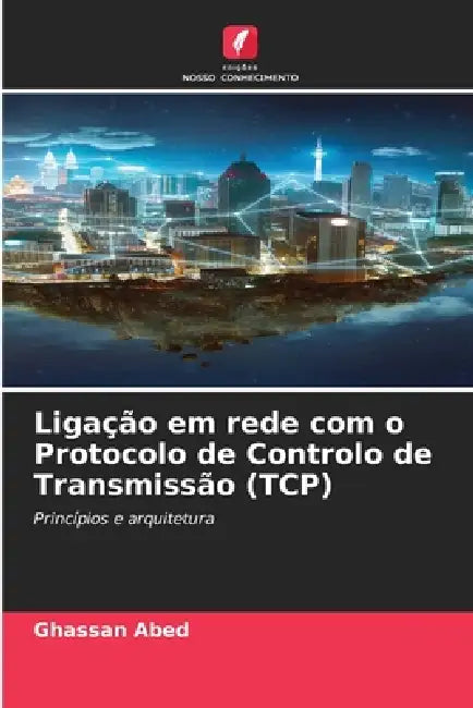 Ligação em rede com o Protocolo de Controlo de Transmissão (TCP) by Ghassan Abed
