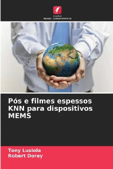 Pós e filmes espessos KNN para dispositivos MEMS by Tony Lusiola, Robert Dorey