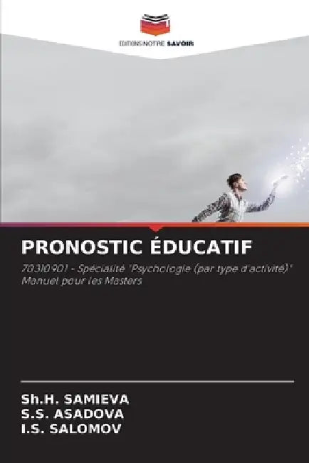 Pronostic Éducatif by Sh H. Samieva, S. S. Asadova, I. S. Salomov