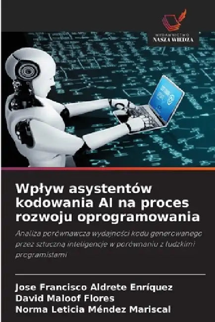Wplyw asystentów kodowania AI na proces rozwoju oprogramowania by José Francisco Aldrete Enríquez, David Maloof Flores, Norma Leticia Méndez Mariscal