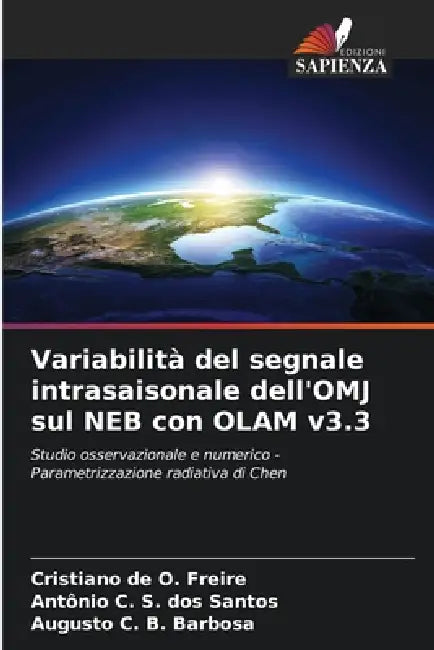 Variabilità del segnale intrasaisonale dell'OMJ sul NEB con OLAM v3.3 by Cristiano de O. Freire, Antonio C. S. Dos Santos, Augusto C. B. Barbosa