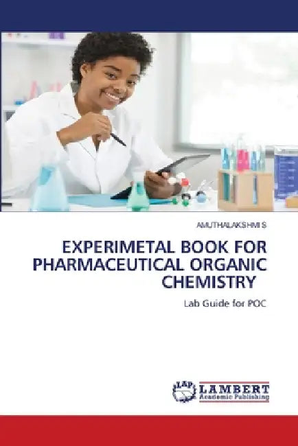 Experimetal Book for Pharmaceutical Organic Chemistry by Amuthalakshmi S