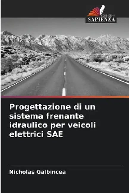 Progettazione di un sistema frenante idraulico per veicoli elettrici SAE by Nicholas Galbincea
