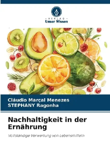 Nachhaltigkeit in der Ernährung by Cláudio Marçal Menezes, Stephany Ragonha