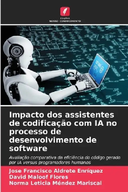 Impacto dos assistentes de codificação com IA no processo de desenvolvimento de software by José Francisco Aldrete Enríquez, David Maloof Flores, Norma Leticia Méndez Mariscal