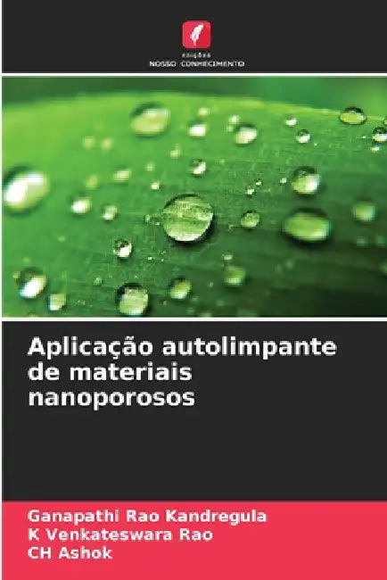 Aplicação autolimpante de materiais nanoporosos by Ganapathi Rao Kandregula, K. Venkateswara Rao, Ch Ashok