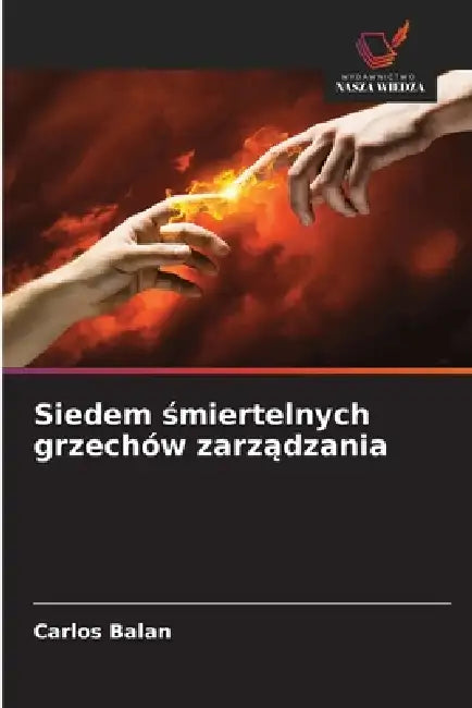 Siedem śmiertelnych grzechów zarządzania by Carlos Balan
