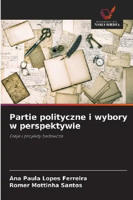 Partie polityczne i wybory w perspektywie by Ana Paula Lopes Ferreira, Romer Mottinha Santos