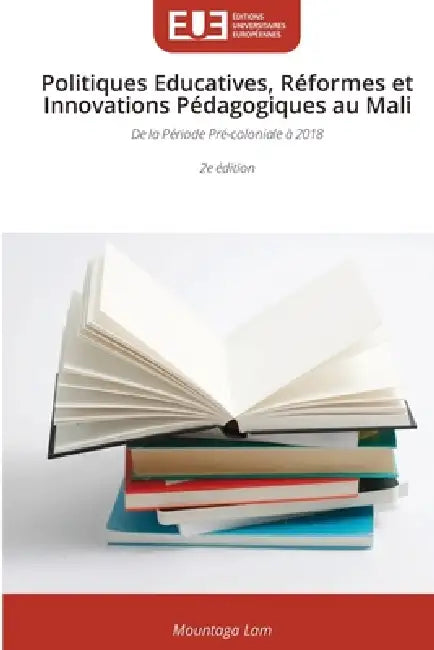 Politiques Educatives, Réformes et Innovations Pédagogiques au Mali by Mountaga Lam