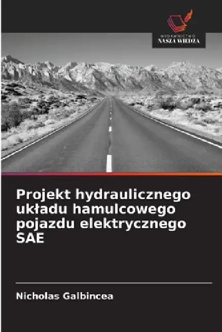 Projekt hydraulicznego ukladu hamulcowego pojazdu elektrycznego SAE by Nicholas Galbincea