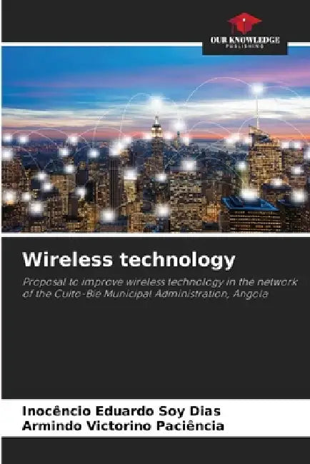 Wireless technology by Inocêncio Eduardo Soy Dias, Armindo Victorino Paciência