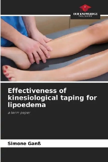 Effectiveness of kinesiological taping for lipoedema by Simone Ganß