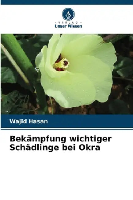 Bekämpfung wichtiger Schädlinge bei Okra by Wajid Hasan
