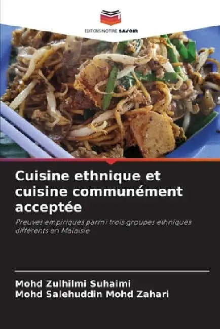 Cuisine ethnique et cuisine communément acceptée by Mohd Zulhilmi Suhaimi, Mohd Salehuddin Mohd Zahari