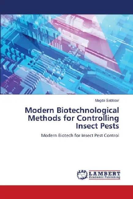 Modern Biotechnological Methods for Controlling Insect Pests by Magda Sabbour