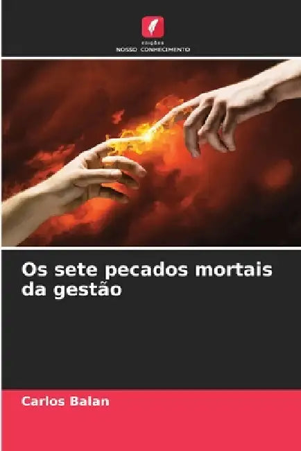 Os sete pecados mortais da gestão by Carlos Balan