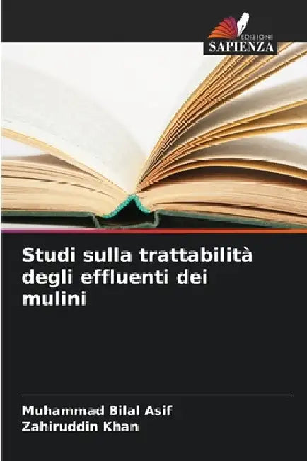 Studi sulla trattabilità degli effluenti dei mulini by Muhammad Bilal Asif, Zahiruddin Khan
