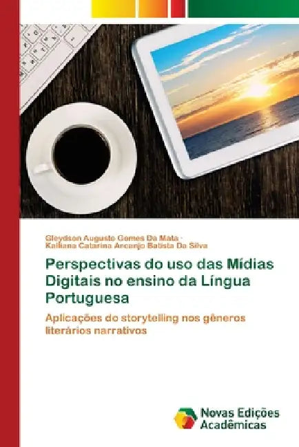 Perspectivas do uso das Mídias Digitais no ensino da Língua Portuguesa by Gleydson Augusto Gomes Da Mata, Kalliana Catarina Arcanjo B. Da Silva