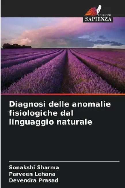 Diagnosi delle anomalie fisiologiche dal linguaggio naturale by Sonakshi Sharma, Parveen Lehana, Devendra Prasad